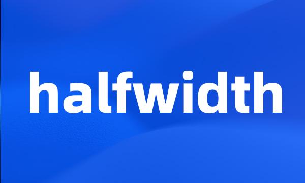halfwidth