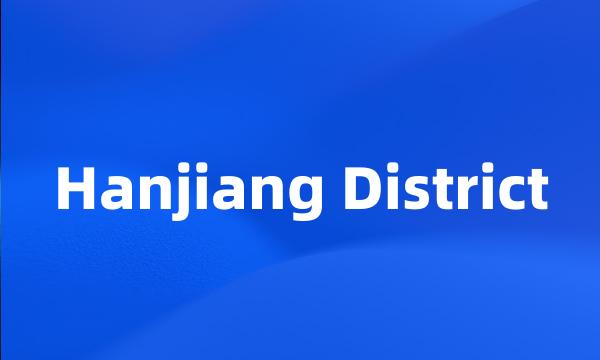 Hanjiang District
