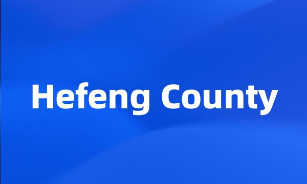 Hefeng County