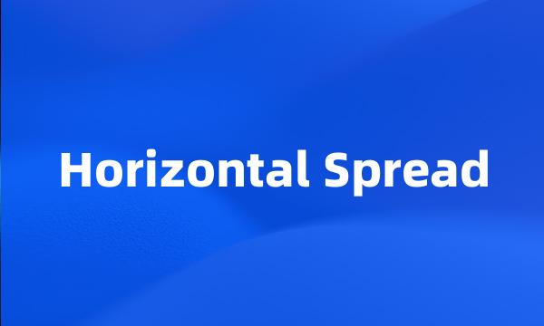 Horizontal Spread