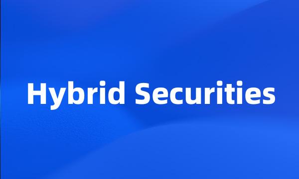 Hybrid Securities