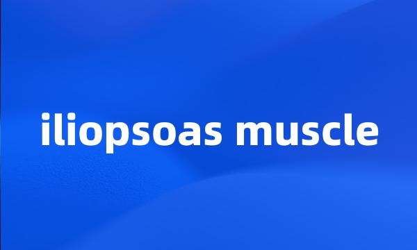 iliopsoas muscle