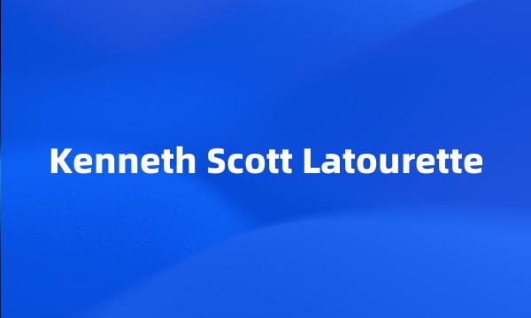 Kenneth Scott Latourette