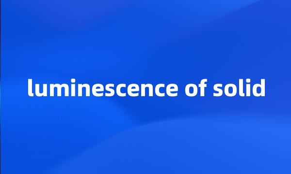 luminescence of solid