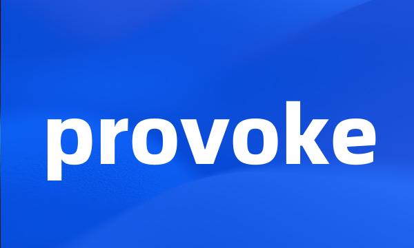 provoke
