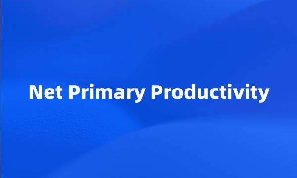 Net Primary Productivity
