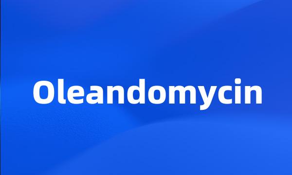 Oleandomycin