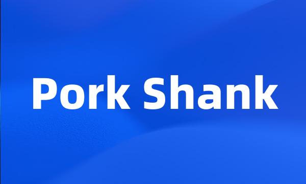 Pork Shank