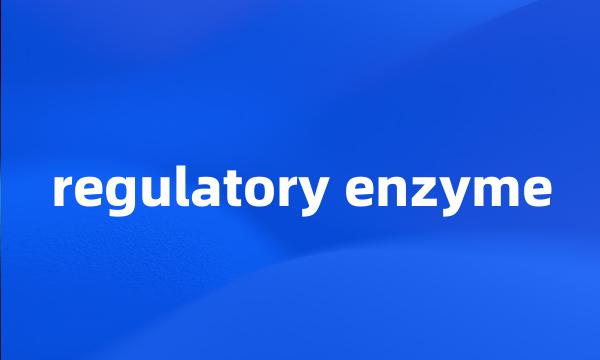 regulatory enzyme