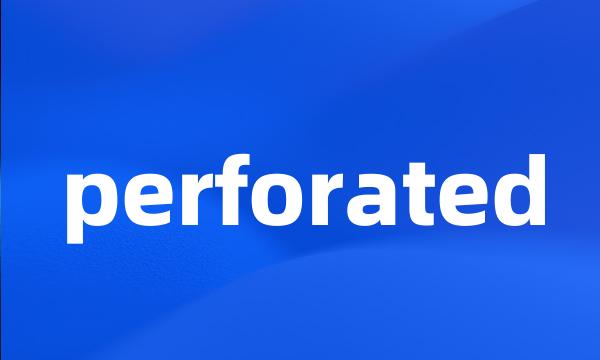 perforated