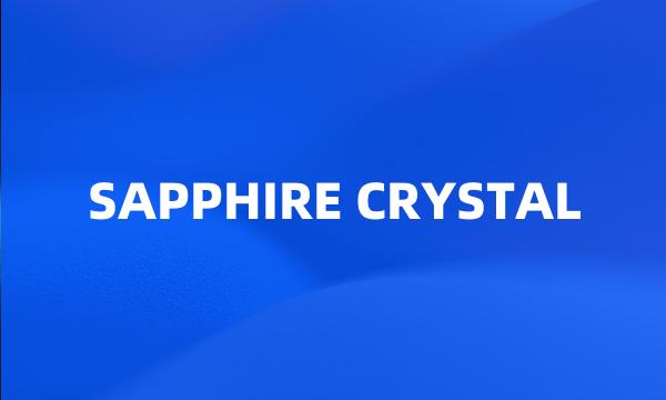 SAPPHIRE CRYSTAL