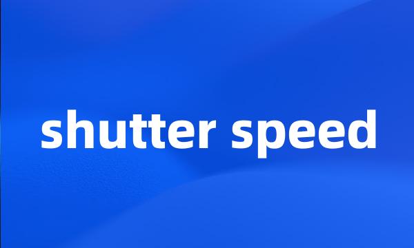 shutter speed