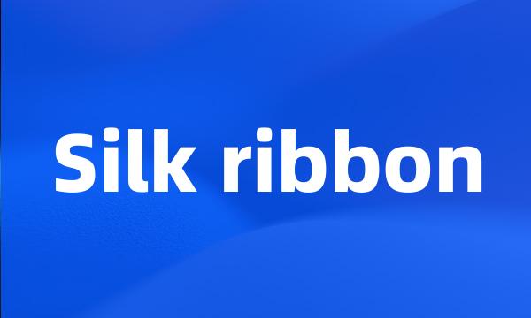 Silk ribbon