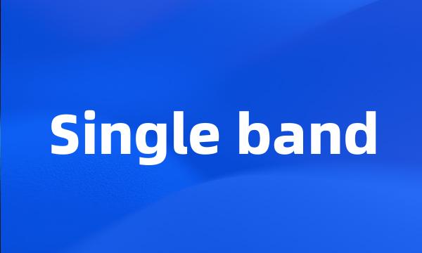Single band