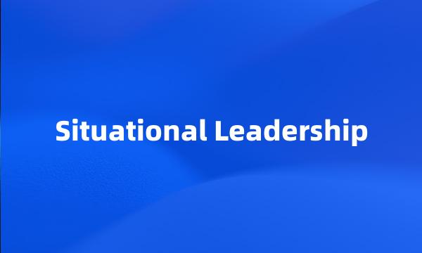 Situational Leadership