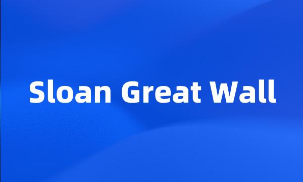Sloan Great Wall