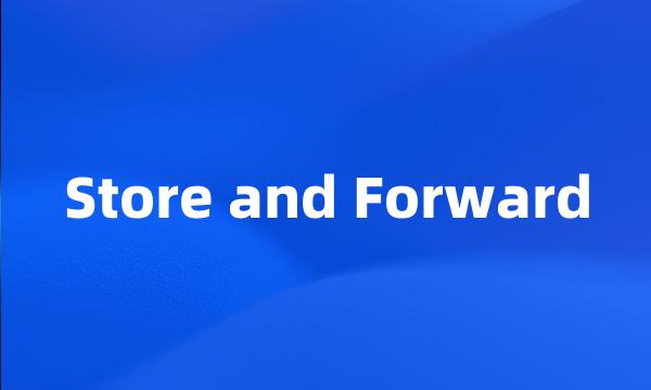 Store and Forward