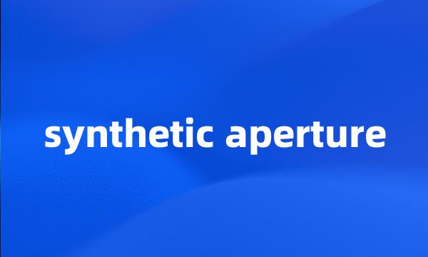 synthetic aperture
