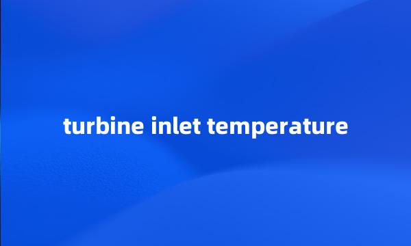 turbine inlet temperature