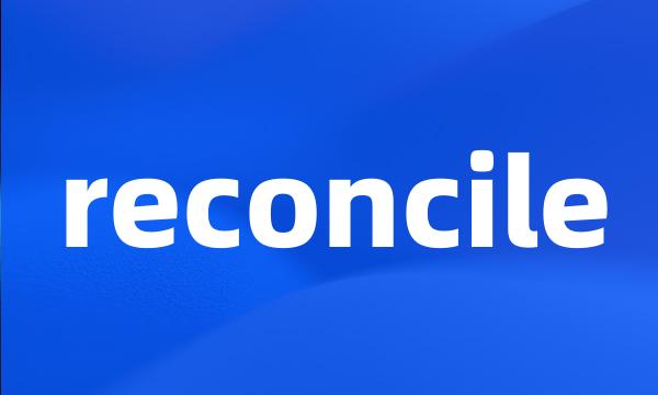 reconcile