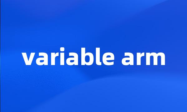 variable arm