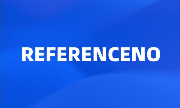 REFERENCENO