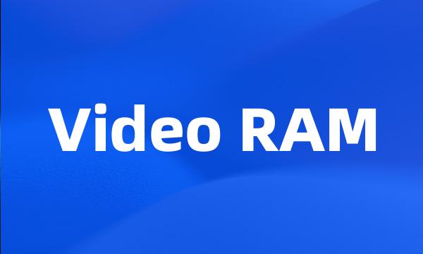 Video RAM