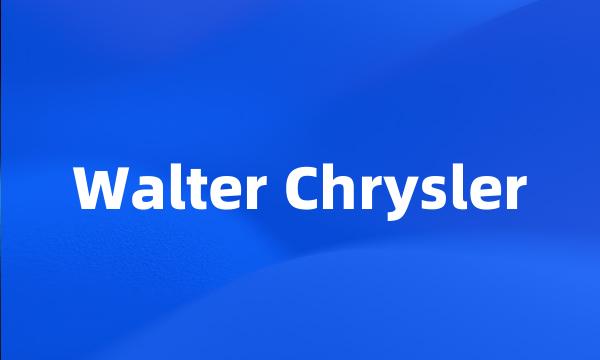 Walter Chrysler