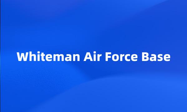 Whiteman Air Force Base