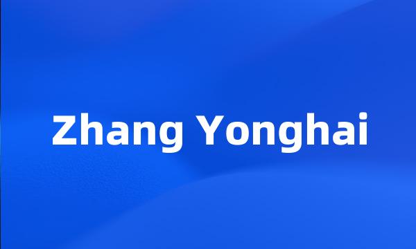 Zhang Yonghai