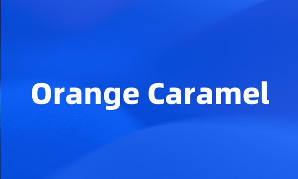 Orange Caramel