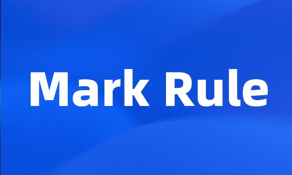Mark Rule