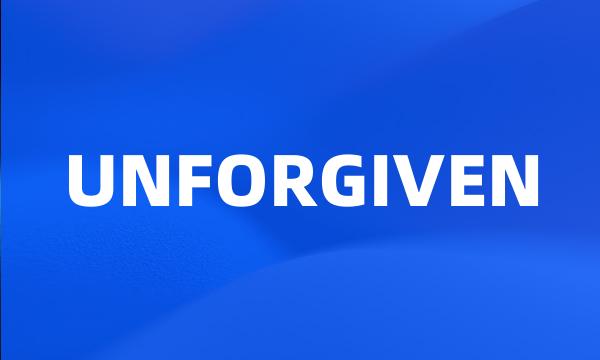 UNFORGIVEN