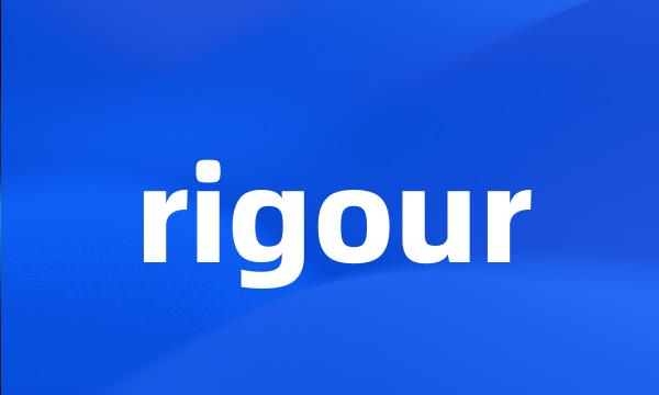 rigour